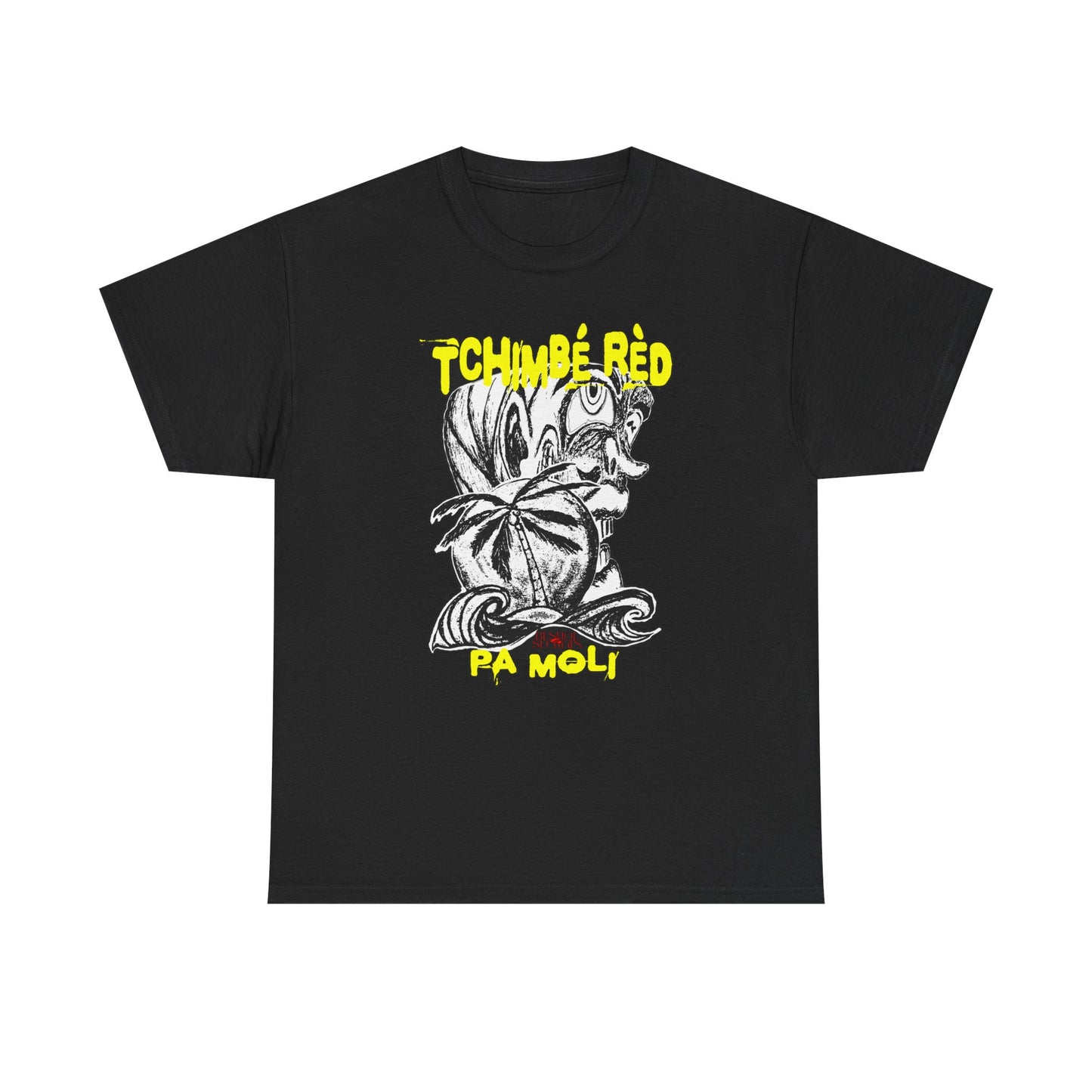 Tchimbé rèd Pa moli - Édition limitée - T-shirt