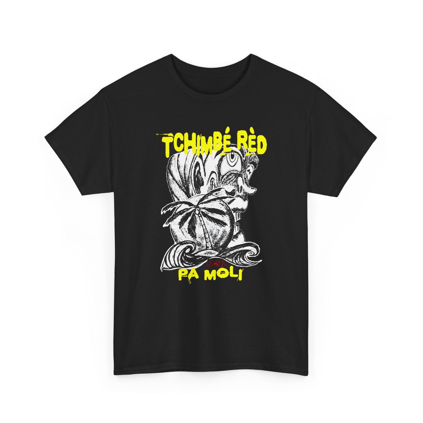 Tchimbé rèd Pa moli - Édition limitée - T-shirt